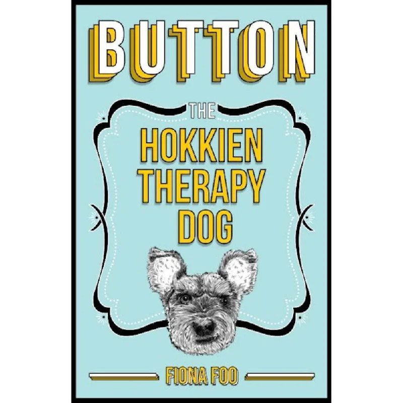 ---SUPPORT HOPE DOG RESCUE: “Button: The Hokkien Therapy Dog” Book